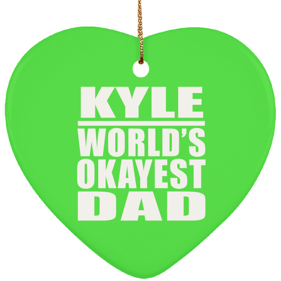 Kyle World's Okayest Dad - Heart Ornament