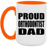 Proud Orthodontist Dad - 15oz Accent Mug Orange