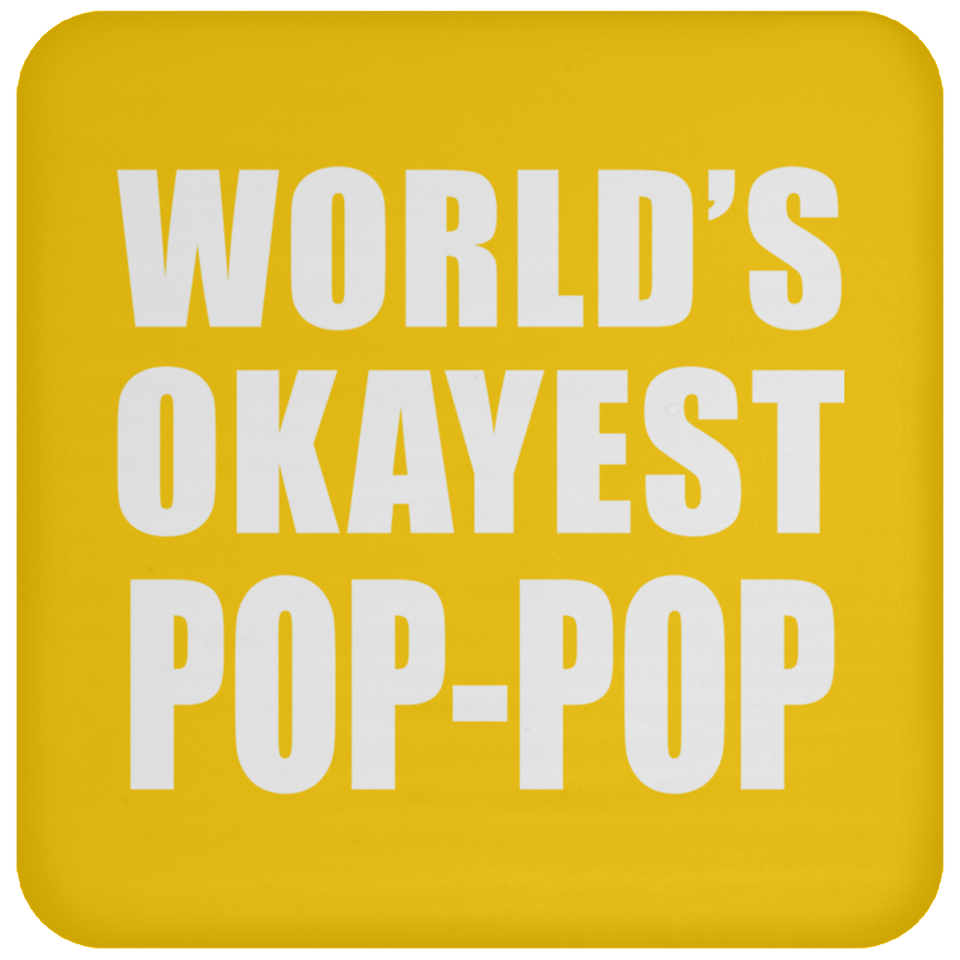 World's Okayest Pop-Pop - Drink Coaster