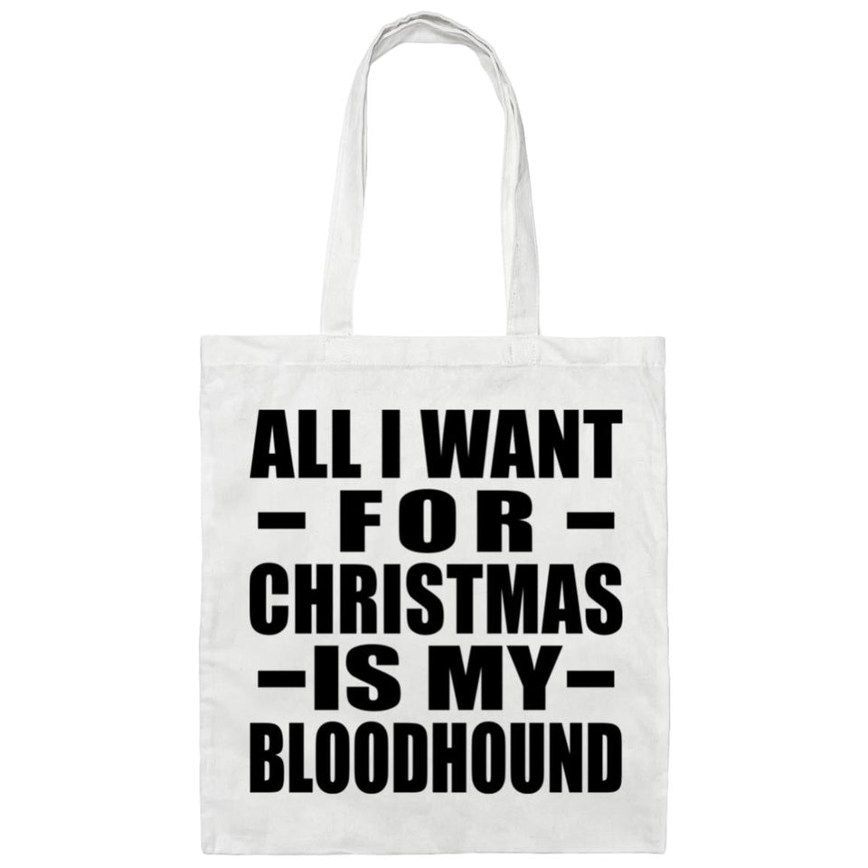 All I Want For Christmas Is My Bloodhound - Tote Bag White