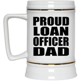 Proud Loan Officer Dad - Beer Stein