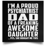 Proud Psychiatrist Dad Of Awesome Daughter - Poster Square