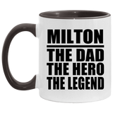 Milton The Dad The Hero The Legend - 11oz Accent Mug Black