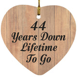 44th Anniversary 44 Years Down Lifetime To Go - Heart Ornament C