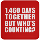 4th Anniversary 1,460 Days Together But Who's Counting - Drink Coaster