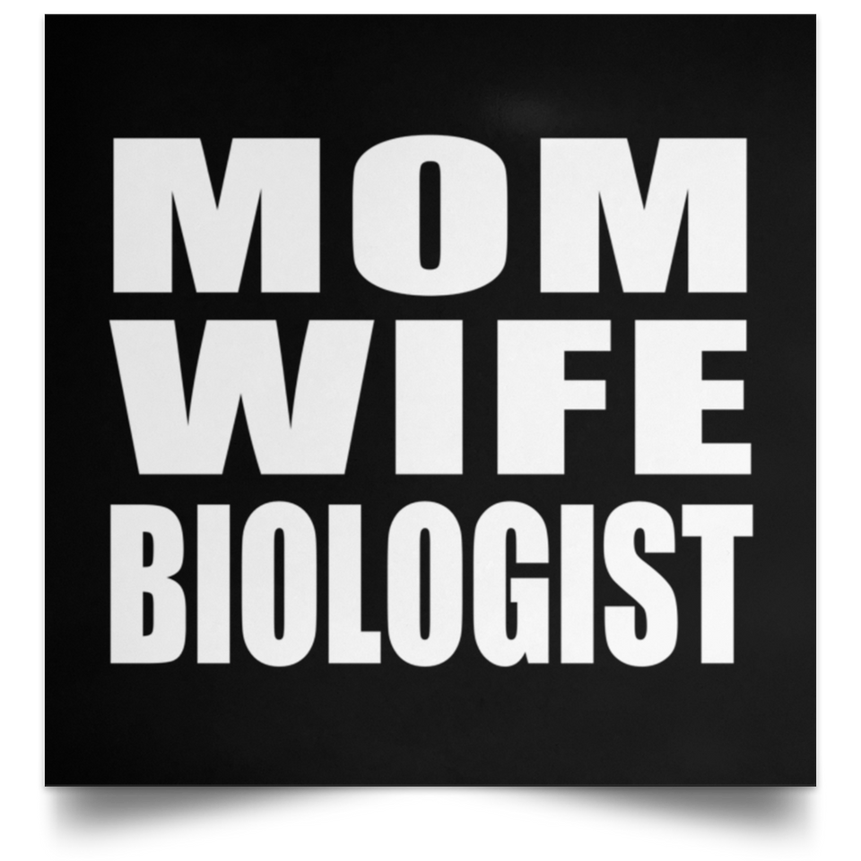 Mom Wife Biologist - Poster Square