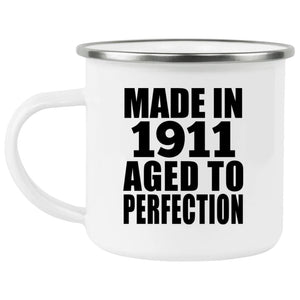 113th Birthday Made In 1911 Aged To Perfection - 12oz Camping Mug