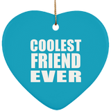 Coolest Friend Ever - Heart Ornament
