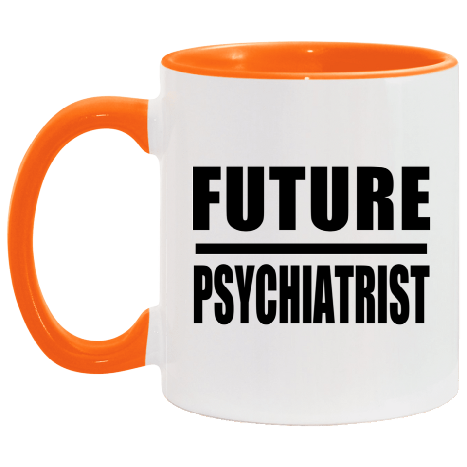 Future Psychiatrist - 11oz Accent Mug Orange