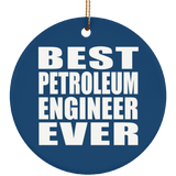 Best Petroleum Engineer Ever - Circle Ornament