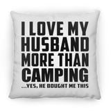 I Love My Husband More Than Camping - Throw Pillow