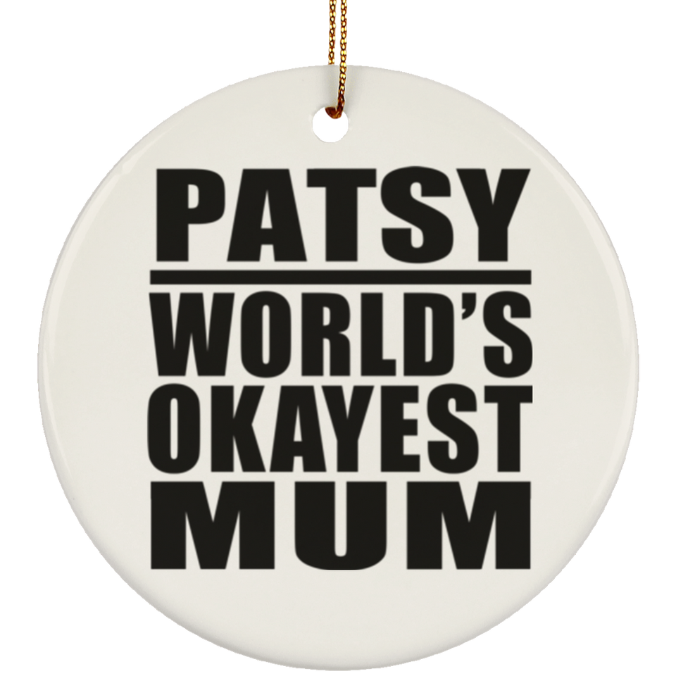 Patsy World's Okayest Mum - Circle Ornament