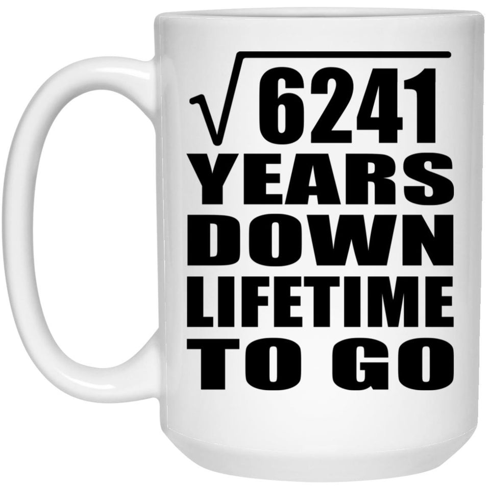 79th Anniversary Square Root of 6241 Years Lifetime To Go - 15oz Coffee Mug
