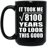90th Birthday Took Square Root of 8100 Years To Look Good - 15oz Coffee Mug Black