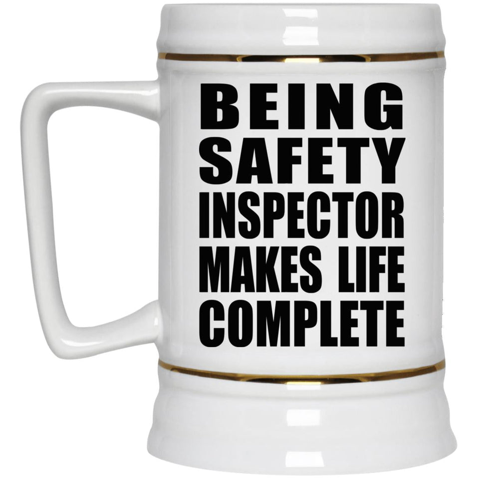 Being Safety Inspector Makes Life Complete - Beer Stein