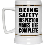 Being Safety Inspector Makes Life Complete - Beer Stein