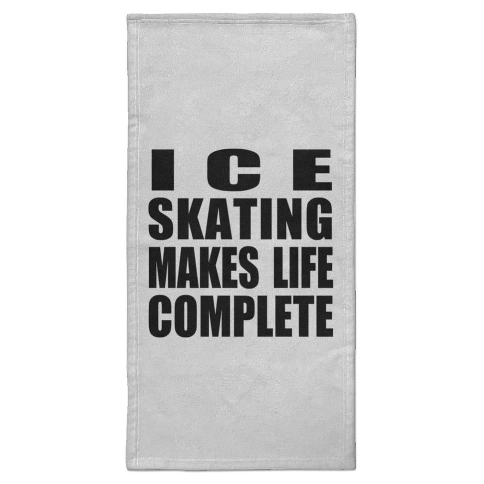 Ice Skating Makes Life Complete - Hand Towel