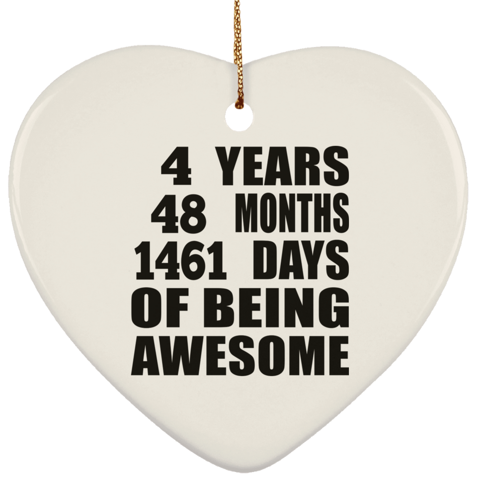 4th Birthday 4 Years 48 Months 1461 Days Of Awesome - Heart Ornament