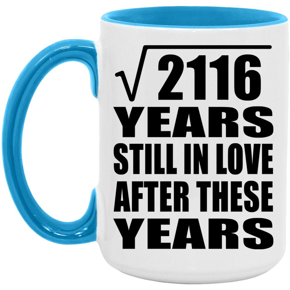 46th Anniversary Square Root of 2116 Years Still In Love - 15oz Accent Mug Blue