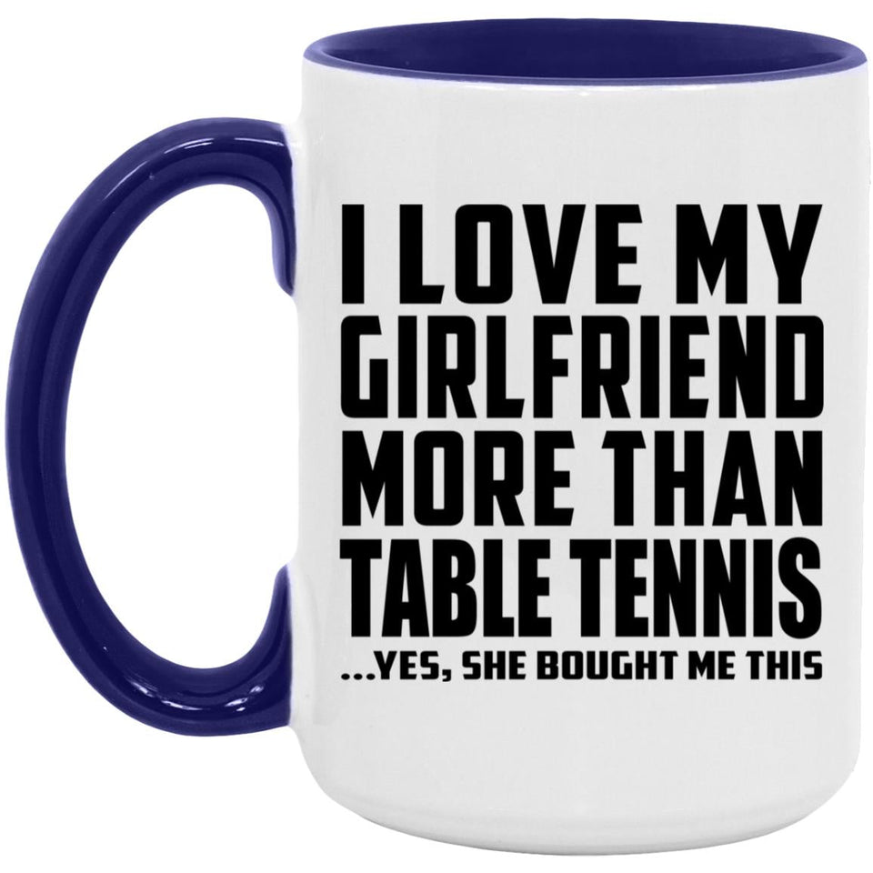 I Love My Girlfriend More Than Table Tennis - 15oz Accent Mug Purple