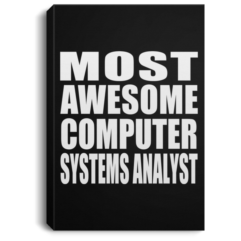 Most Awesome Computer Systems Analyst - Canvas Portrait