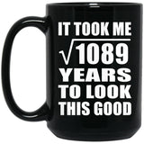 33rd Birthday Took Square Root of 1089 Years To Look Good - 15oz Coffee Mug Black