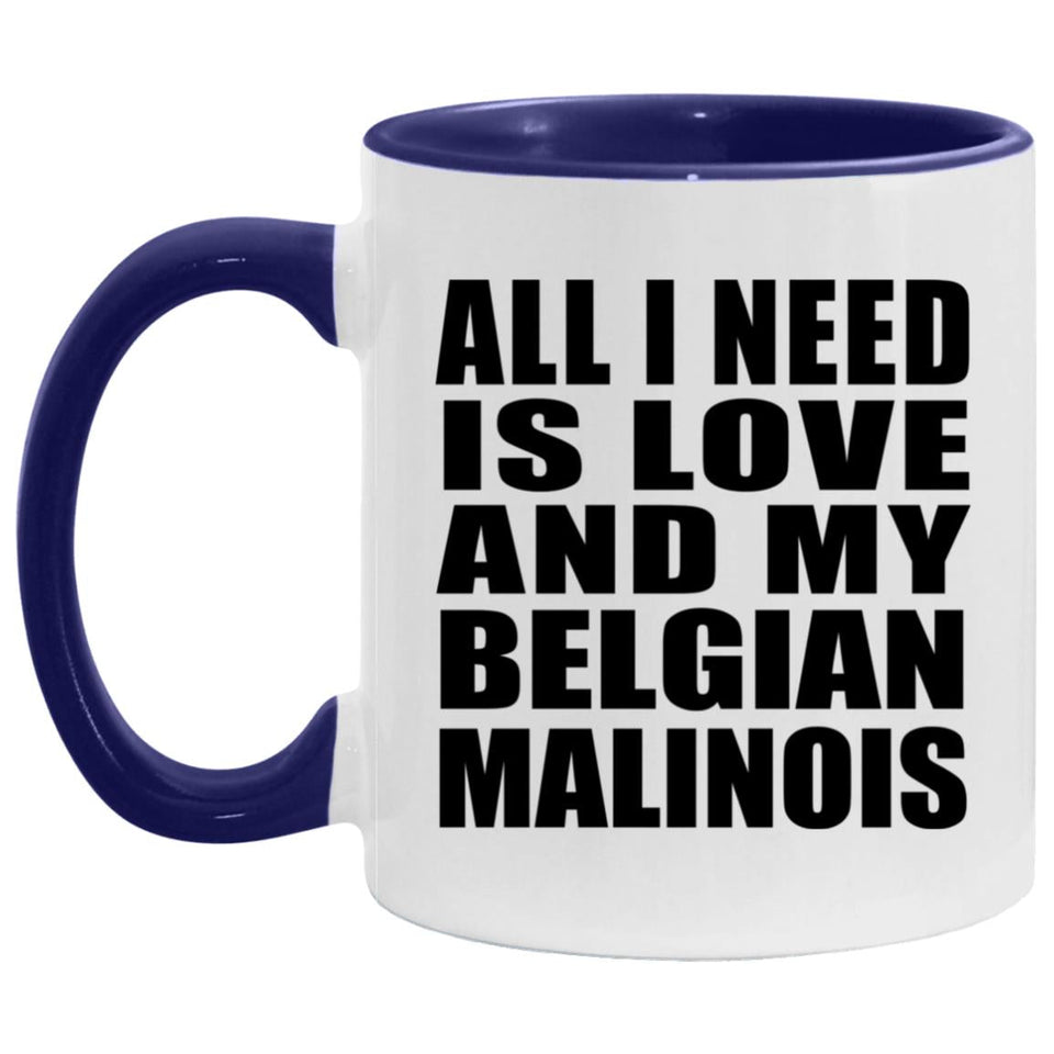 All I Need Is Love And My Belgian Malinois - 11oz Accent Mug Purple