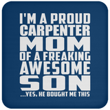 Proud Carpenter Mom Of Awesome Son - Drink Coaster