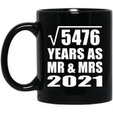 74th Anniversary Square Root of 5476 Years As Mr & Mrs 2021 - 11oz Coffee Mug Black