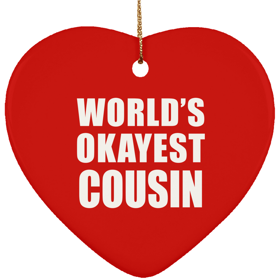 World's Okayest Cousin - Heart Ornament