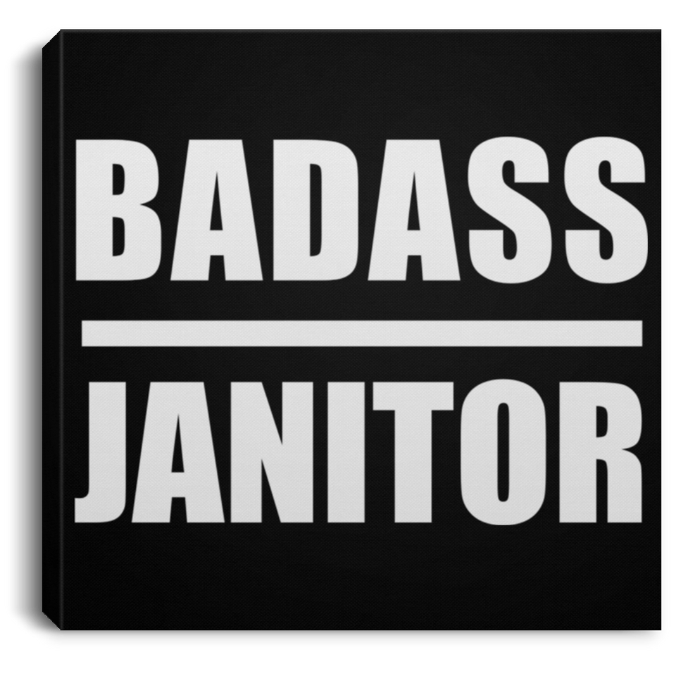 Badass Janitor - Canvas Square