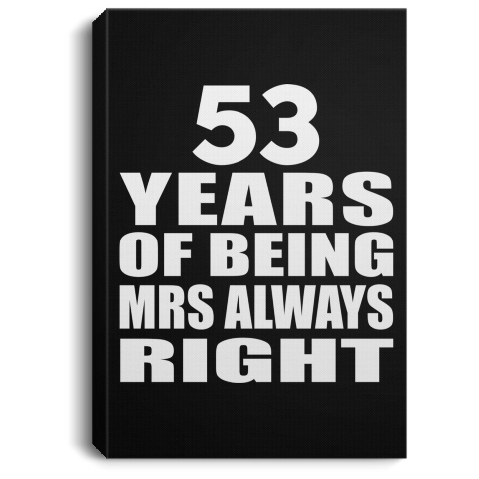 53rd Anniversary 53 Years of Being Mrs Always Right - Canvas Portrait