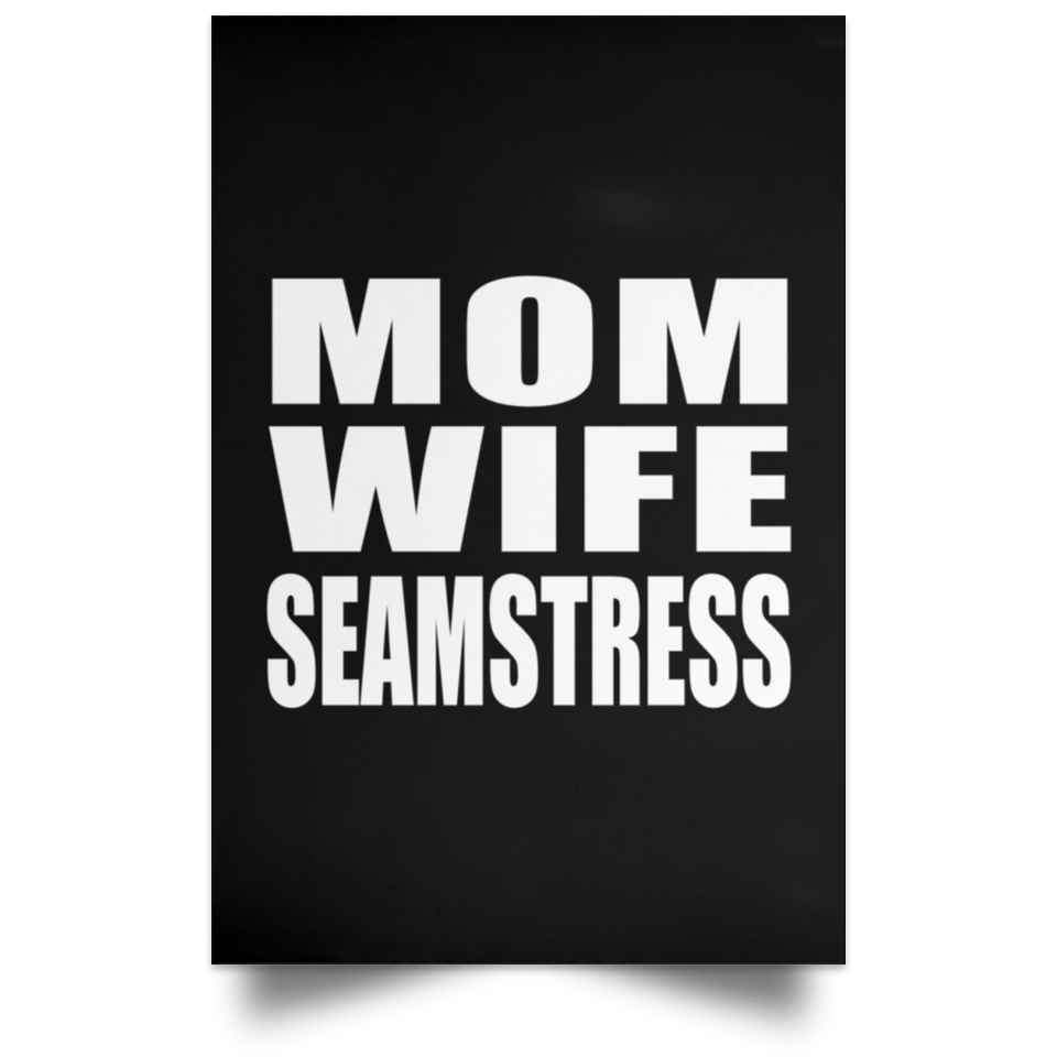 Mom Wife Seamstress - Poster Portrait
