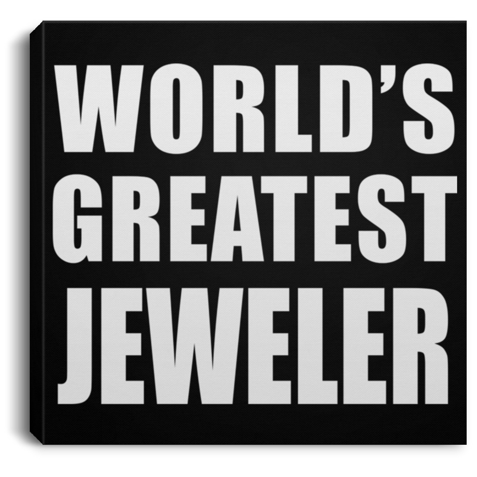 World's Greatest Jeweler - Canvas Square
