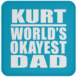 Kurt World's Okayest Dad - Drink Coaster