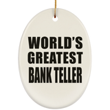 World's Greatest Bank Teller - Oval Ornament