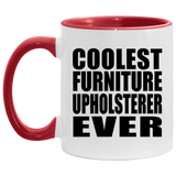 Coolest Furniture Upholsterer Ever - 11oz Accent Mug Red