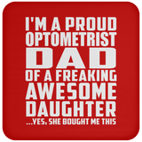 Proud Optometrist Dad Of Awesome Daughter - Drink Coaster