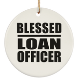 Blessed Loan Officer - Circle Ornament