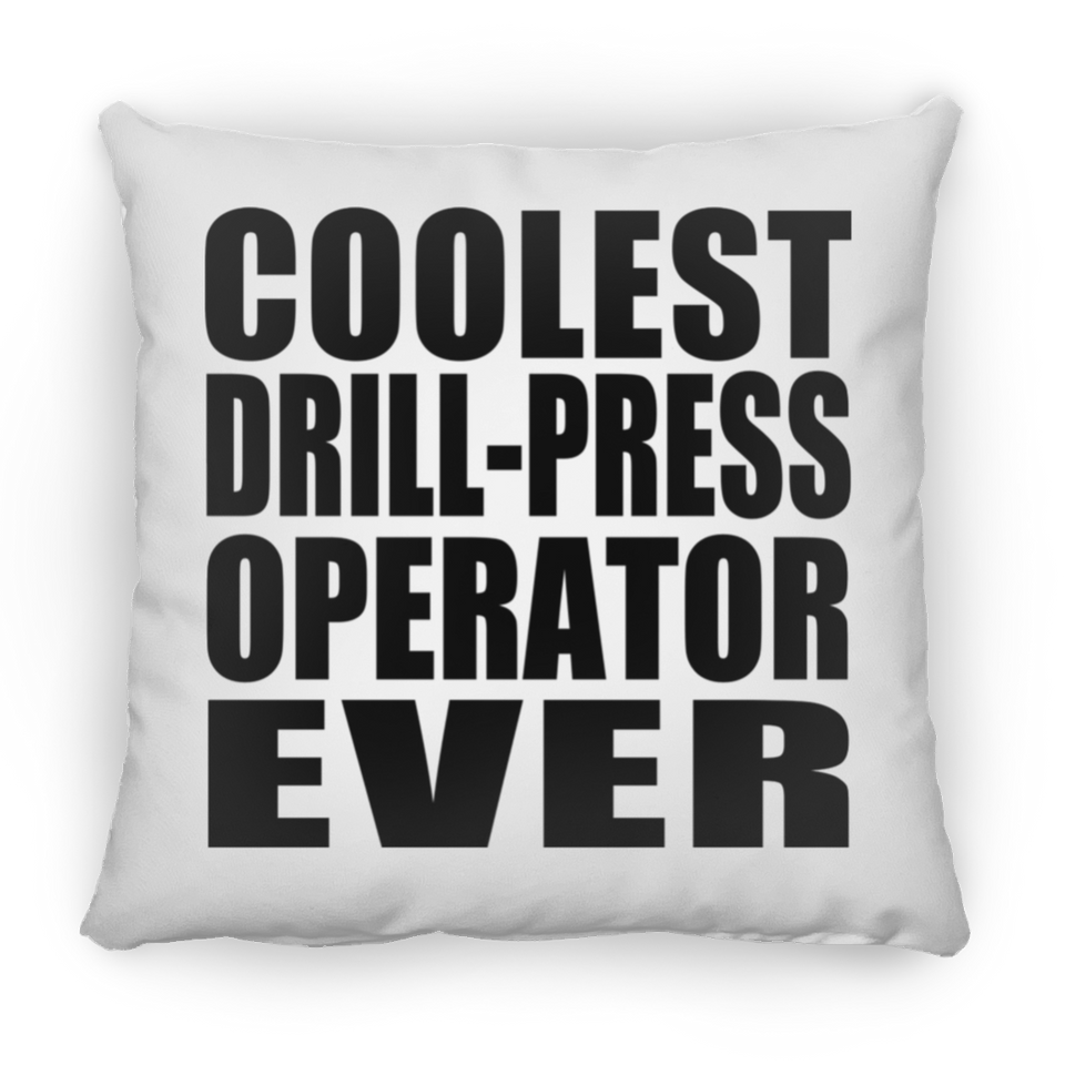 Coolest Drill-Press Operator Ever - Throw Pillow