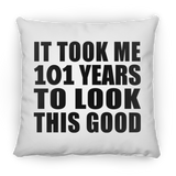 101st Birthday Took Me 101 Years To Look This Good - Throw Pillow