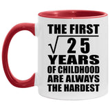 5th Birthday Square Root of 25 Years of Childhood - 11oz Accent Mug Red