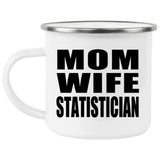 Mom Wife Statistician - 12oz Camping Mug