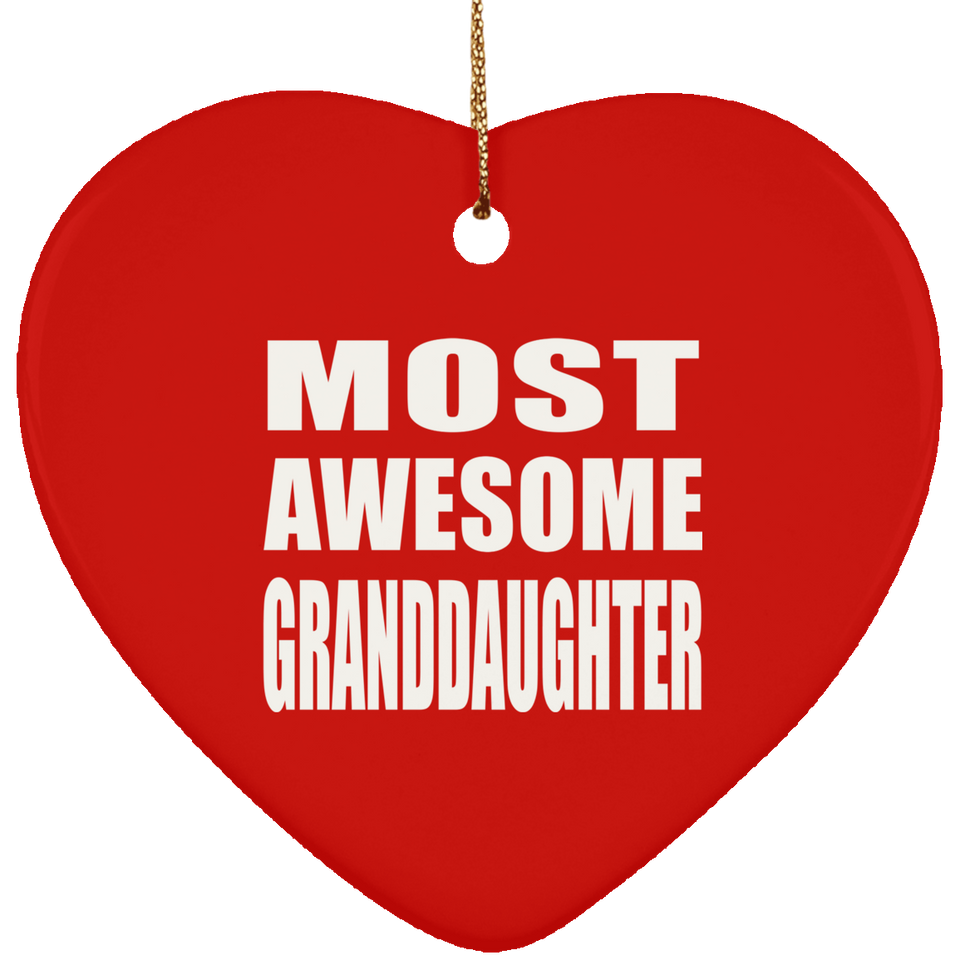 Most Awesome Granddaughter - Heart Ornament