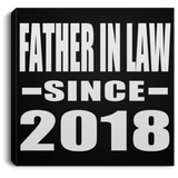 Father In Law Since 2018 - Canvas Square