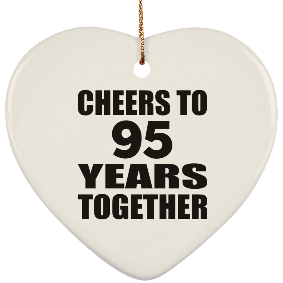 95th Anniversary Cheers To 95 Years Together - Heart Ornament