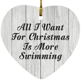 All I Want For Christmas Is More Swimming - Heart Ornament F