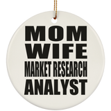 Mom Wife Market Research Analyst - Circle Ornament