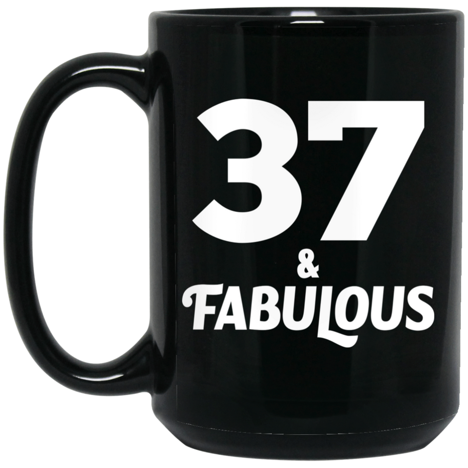37th Birthday 37 & Fabulous - 15oz Coffee Mug Black