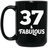 37th Birthday 37 & Fabulous - 15oz Coffee Mug Black